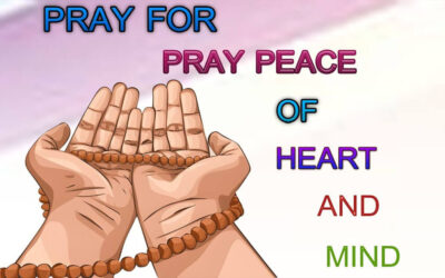 PRAY FOR PEACE OF HEART AND MIND