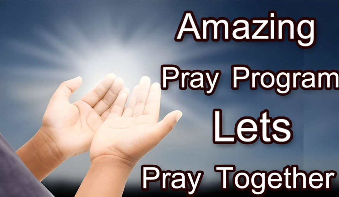 Amazing Pray Program Lets Pray Together