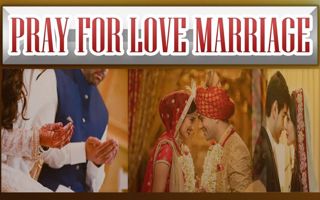 AMAZING PRAY FOR LOVE MARRIAGE