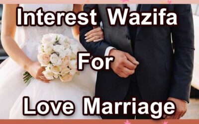 Interest Wazifa For Love Marriage