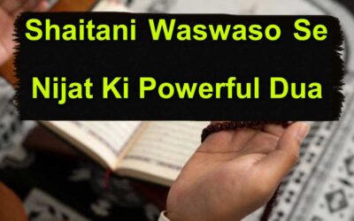Shaitani Waswaso Se Nijat Ki Powerful Dua
